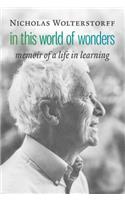 In This World of Wonders: Memoir of a Life in Learning