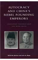 Autocracy and China's Rebel Founding Emperors
