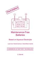 Maintenance-Free Batteries: Aqueous Electrolyte Lead-Acid, Nickel/Cadmium, Nickel/Metal Hydride: Lead-acid, Nickel/Cadmium, Nickel/Metal Hydride - A ... Technology: 5 (Power Sources Technology)