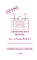 Maintenance-Free Batteries: Aqueous Electrolyte Lead-Acid, Nickel/Cadmium, Nickel/Metal Hydride: Lead-acid, Nickel/Cadmium, Nickel/Metal Hydride - A ... Technology: 5 (Power Sources Technology)