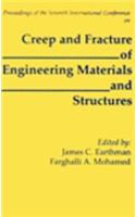 Proceedings of the Seventh International Conference on Creep and Fracture of Engineering Materials and Structures
