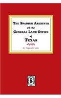 The Spanish Archives of the General Land Office of Texas.