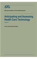 Anticipating and Assessing Health Care Technology, Volume 2