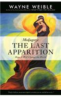 Medjugorje: The Last Apparition