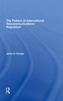 The Politics Of International Telecommunications Regulation