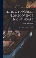 Letters to Nurses From Florence Nightingale: June, 1897, and February, 1868.