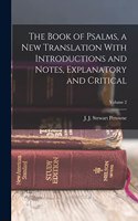 Book of Psalms, a new Translation With Introductions and Notes, Explanatory and Critical; Volume 2