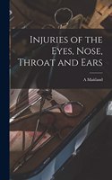 Injuries of the Eyes, Nose, Throat and Ears