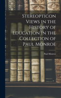 Stereopticon Views in the History of Education in the Collection of Paul Monroe