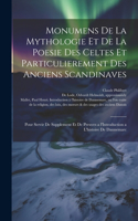 Monumens de la mythologie et de la poesie des Celtes et particulierement des anciens Scandinaves