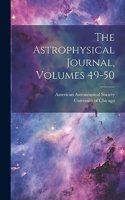 Astrophysical Journal, Volumes 49-50