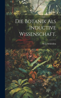 Botanik als Inductive Wissenschaft.