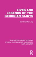 Lives and Legends of the Georgian Saints