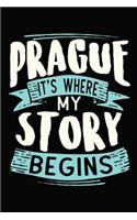 Prague It's where my story begins: DIN A5 110 Seiten liniertes, leeres Notizbuch Inspiration Journal Reise Tagebuch Motivation Zitat Kollektion