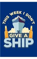 This Week I Don't Give a Ship