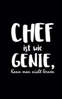 Chef Ist Wie Genie Kann Man Nicht Lernen