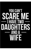 You Can't Scare Me I Have Two Daughters And A Wife