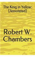 The King in Yellow: [Annotated]