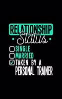 Relationship Status Taken by a Personal Trainer: 6x9 inches dot grid notebook, 120 Pages, Composition Book and Journal, lovely gift for your favorite Personal Trainer