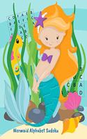 Mermaid Alphabet Sudoku: Logic Games for Kids 4x4 and 6x6 Puzzle Grids - Easy Medium Hard Levels - Beautiful Mermaids Alphabet Sudoku for Kids Workbook