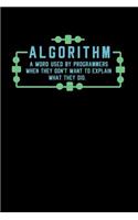 Algorithm A Word Used By Programmers When They Don't Want To Explain What They Did