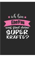 Ich Bin Ehefrau Was Sind Deine Superkräfte?: A5 Punkteraster - Notebook - Notizbuch - Taschenbuch - Journal - Tagebuch - Ein lustiges Geschenk für Freunde oder die Familie und die beste Ehefrau