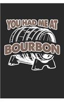 You Had Me At Bourbon