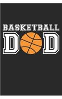 Basketball Dad - Basketball Training Journal - Dad Basketball Notebook - Basketball Diary - Gift for Basketball Player