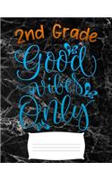 2nd good vibes only