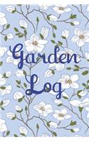 Garden Log: 70 Page 6x9 Gardening Journal: Pretty White & Blue Floral Cover Design