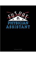 Future Physician Assistant: Maintenance Log Book(809 Maintenance Log Book)