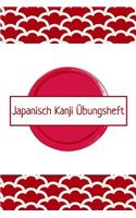 Japanisch Kanji Übungsheft: Notizbuch zum lernen der Japanische und Chinesische Schrift, Schriftzeichen und Kalligraphie