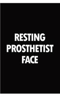 Resting prosthetist face: Blank lined novelty office humor themed notebook to write in: With a versatile wide rule interior: Black and white text