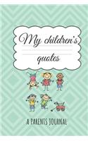 My Children´s quotes A Parents Journal
