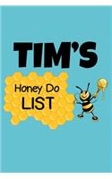 Tim's Honey Do List