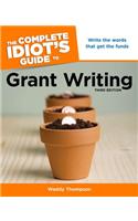 The Complete Idiot's Guide to Grant Writing, 3rd Edition