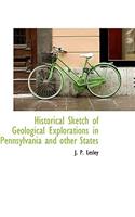Historical Sketch of Geological Explorations in Pennsylvania and Other States