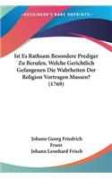 Ist Es Rathsam Besondere Prediger Zu Berufen, Welche Gerichtlich Gefangenen Die Wahrheiten Der Religion Vortragen Mussen? (1769)