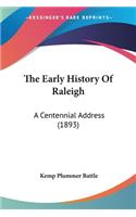 The Early History Of Raleigh