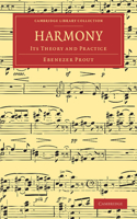 Harmony: Its Theory and Practice(Cambridge Library Collection - Music)