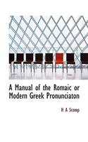 A Manual of the Romaic or Modern Greek Pronunciaton
