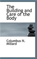 The Building and Care of the Body