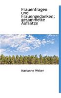Frauenfragen Und Frauengedanken; Gesammelte Aufsatze