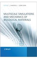 Multiscale Simulations and Mechanics of Biological Materials