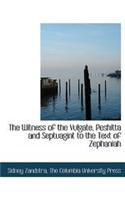 The Witness of the Vulgate, Peshitta and Septuagint to the Text of Zephaniah