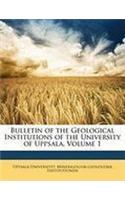 Bulletin of the Geological Institutions of the University of Uppsala, Volume 1