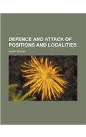 Defence and Attack of Positions and Localities