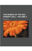 The Works of the REV. Robert Hall (Volume 2)