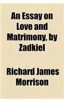 An Essay on Love and Matrimony, by Zadkiel