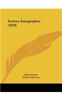 Lettres Autographes (1878)